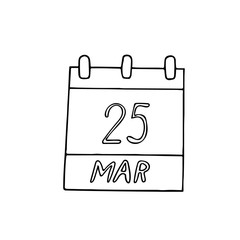 calendar hand drawn in doodle style. March 25. day, date. icon, sticker, element