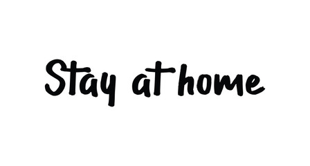 Stay at home - Lettering typography poster with text for self isolation times. Hand letter script motivational sign catch word.