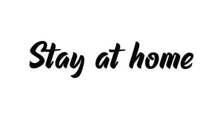 Stay at home - Lettering typography poster with text for self isolation times. Hand letter script motivational sign catch word.