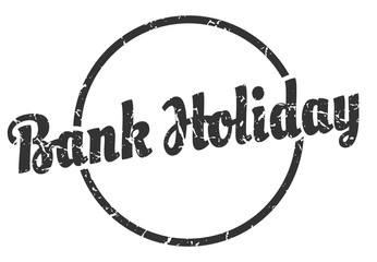 bank holiday sign. bank holiday round vintage grunge stamp. bank holiday