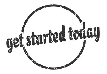 get started today sign. get started today round vintage grunge stamp. get started today