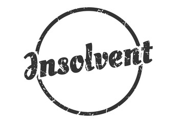 insolvent sign. insolvent round vintage grunge stamp. insolvent