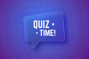 Quiz time. Glass speech bubble on gradient background with rays. Vector illustration for quizzes and questionnaires.