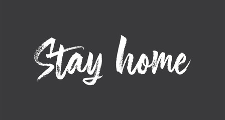 Obraz premium Stay home. Lettering typography poster with text for self isolation times. Motivational phrase.