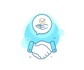 Accepted or confirmed sign. Handshake deal complex icon. Approved line icon. Verified symbol. Agreement shaking hands banner. Approved sign. Vector