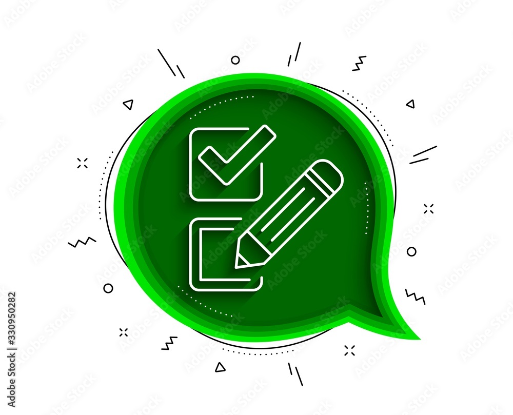 Poster checkbox line icon. chat bubble with shadow. survey choice sign. business review symbol. thin line c