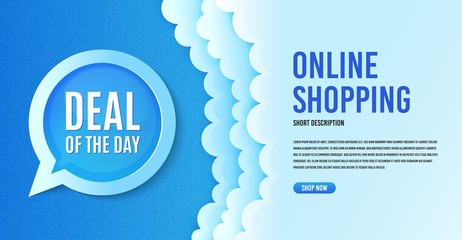 Deal of the day symbol. Clouds banner template. Special offer price sign. Advertising discounts symbol. Speech bubble with special offer. Online shopping banner concept with clouds. Vector