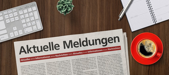 Zeitung auf Schreibtisch - Aktuelle Meldungen