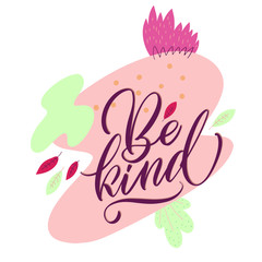 Be Kind. Brown inscription on a colored background. Great lettering and calligraphy for greeting cards, stickers, banners, prints and home interior decor.