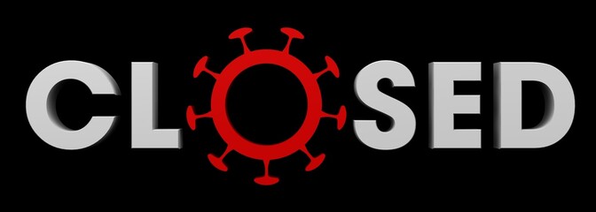 Covid-19 closed Coronavirus sign symbol icon red warning 3d rendeirng graphic