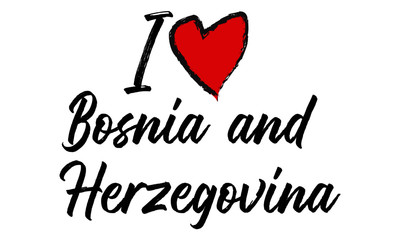 i love Bosnia and Herzegovina Creative Cursive Text Typography Template.