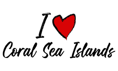 i love Coral Sea Islands Creative Cursive Text Typography Template.