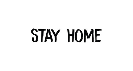 Stay Home lettering text. Staying at your house campaign.