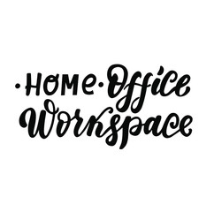 Home office workspace. Phrase about working from home, freelance worker. Hand lettering. Brush calligraphy, sans serif.