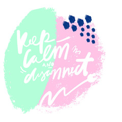Keep calm. Hand lettering quote for your design