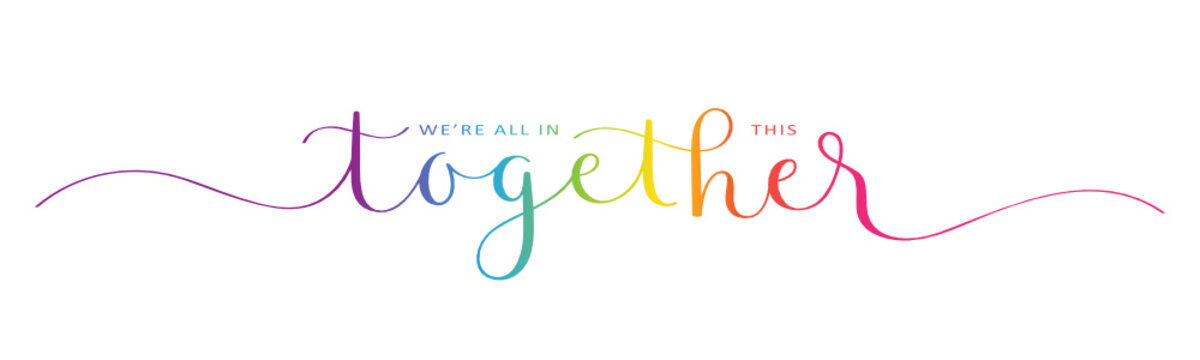 WE'RE ALL IN THIS TOGETHER rainbow-colored vector brush calligraphy banner with swashes