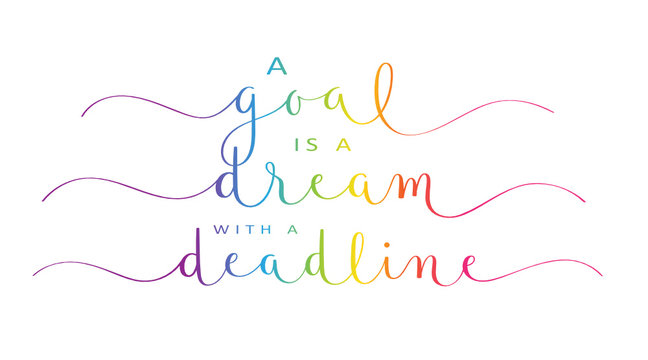 A GOAL IS A DREAM WITH A DEADLINE rainbow-colored vector brush calligraphy banners with swashes