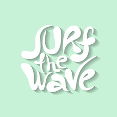 Surf the wave - hand drawn lettering