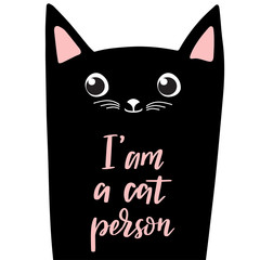 I am a cat person head quote lettering. Calligraphy inspiration graphic design typography element. Hand written postcard. Cute simple vector sign.