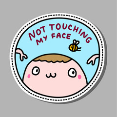 Not touching my face hand drawn vector illustration sticker pin patch in cartoon comic style man cheerful and bee