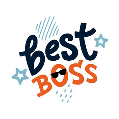Lettering Best Boss. illustration with a hand drawn quote. Template for Calligraphy greeting card for chief, poster, print. 