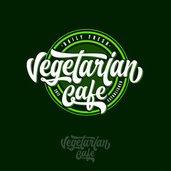 Vegetarian Cafe logo. Calligraphic composition on a round badge. Tasty organic products. Vegan food cuisine. Healthy green meal.