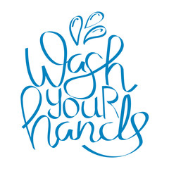 Vector illustration wash your hands poster. Hand drawn lettering. Personal hygiene and disinfection notice. 