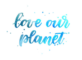 Naklejka na ściany i meble Love our planet lettering