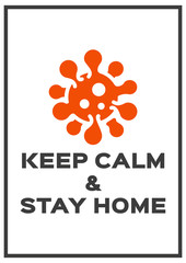 KEEP CALM AND STAY HOME. Coronavirus symbol. Coronavirus self-quarantine illustration. Coronavirus e-Poster print.