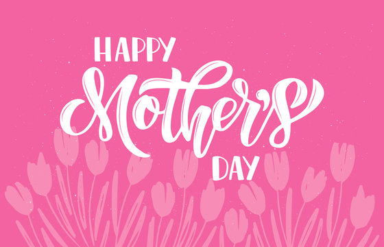 Happy Mother's Day hand drawn lettering with spring flower tulip. Celebration white text