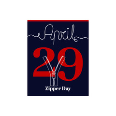 Calendar sheet, vector illustration on the theme of Zipper Day. April 29. Decorated with a handwritten inscription - APRIL and stylized linear Zipper.