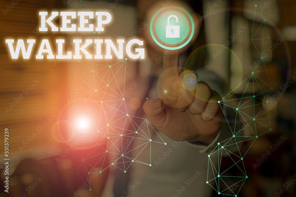 Poster conceptual hand writing showing keep walking. concept meaning continuing on exactly as we started ab