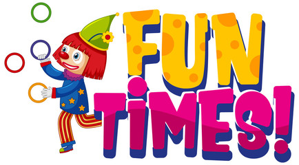 Font design for word fun times with clown juggling on white background
