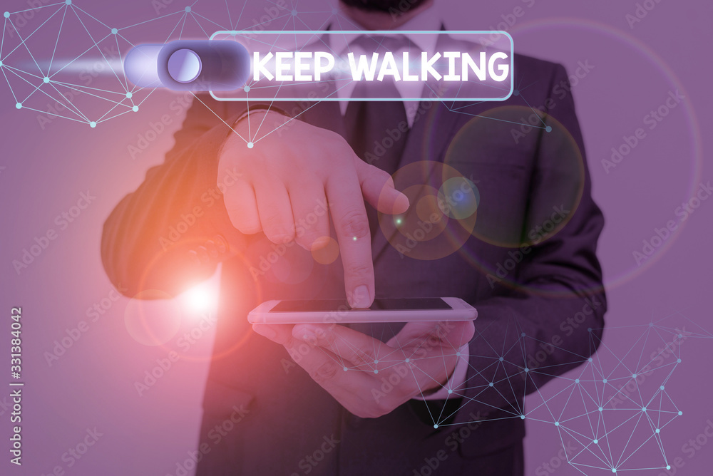Poster writing note showing keep walking. business concept for continuing on exactly as we started aboundin