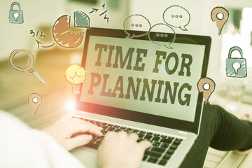 Word writing text Time For Planning. Business photo showcasing exercising conscious control spent...
