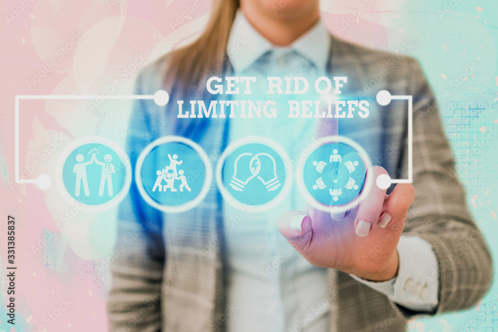 Poster writing note showing get rid of limiting beliefs. business concept for remove negative beliefs and t