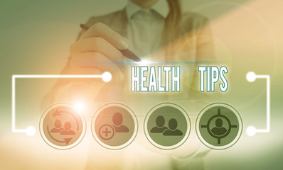 Conceptual hand writing showing Health Tips. Concept meaning beneficial to one s is physical mental...