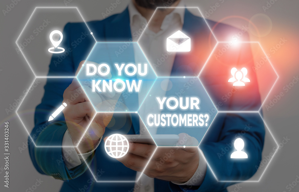 Poster handwriting text do you know your customers question. conceptual photo asking to identify a customer