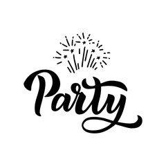 Party - Quote with festive salute for Creative Invitation Flyer. phrase for celebration. Hand written brush lettering with fireworks. Element, font for a festive flyer
