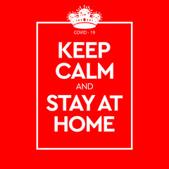 Keep Calm and Stay At Home. Virus Novel Coronavirus 2019-nCoV and home quarantine. Vector illustration.