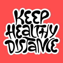 Naklejka na ściany i meble Keep healthy distance- hand drawn lettering