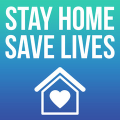 Stay Home Save Lives Zu Hause bleiben rettet Leben