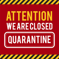 Quarantine sing. Stop Pandemic Coronavirus covid-19 2019-nCoV. Closed for quarantine notification.
