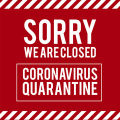 Quarantine sing. Stop Pandemic Coronavirus covid-19 2019-nCoV. Closed for quarantine notification.