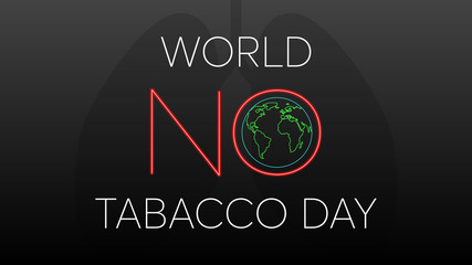 Vector abstract banner, World No Tobacco Day theme. Minimalistic design, on a dark background, a translucent silhouette of the lungs. The inscription is white, neon silhouette of the earth.