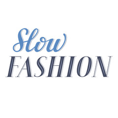 Slow fashion lettering, sustainable fashion vector sign, elegant letters, clothes, sale, retail concept