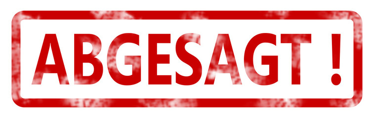Stempel rot mit Druck ABGESAGT !  auf weißem Hintergrund © OFC Pictures