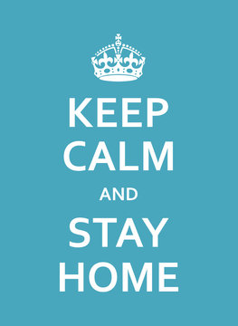 Keep Calm And Stay Home Motivational Poster With Crown