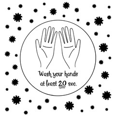 Wash your hands at least 20 seconds. Medical concept. Cute hand drawn logo with lettering . Isolated on white background. Vector stock illustration.