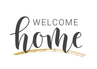 Vector Illustration. Handwritten Lettering of Welcome Home. Template for Banner, Greeting Card, Postcard, Invitation, Party, Poster, Print or Web Product. Objects Isolated on White Background.